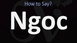 How to Pronounce Ngoc CORRECTLY [upl. by Ina]