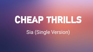 Sia  Lyrics Cheap Thrills Single Version [upl. by Eiramyelhsa]