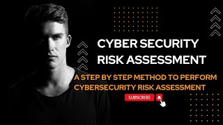 Cyber security Risk Assessment A step by step method to perform cybersecurity risk assessment [upl. by Hu563]