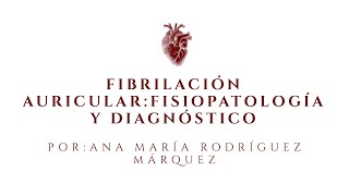 Fibrilación auricular fisiopatología y diagnóstico [upl. by Myrta]