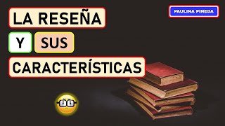 LA RESEÑA Y SUS CARACTERÍSTICAS [upl. by Nilrak20]