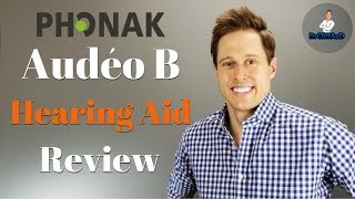 Phonak Audeo B Review  Hearing Aid Reviews [upl. by Lashond]