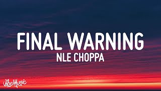 NLE Choppa  Final Warning Lyrics [upl. by Kenlee]