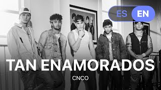 CNCO  Tan Enamorados Lyrics  Letra English amp Spanish [upl. by Caria]