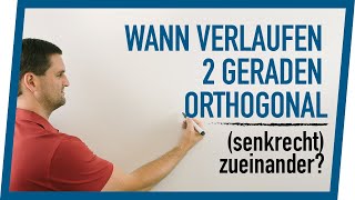 Wann verlaufen 2 Geraden orthogonal senkrecht zueinander  Mathe by Daniel Jung [upl. by Chappell589]