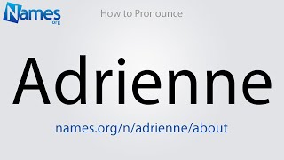 How to Pronounce Adrienne [upl. by Alie]