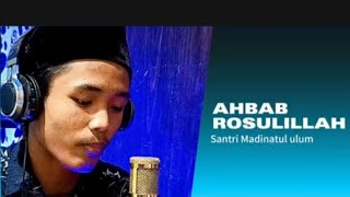 AHBAB ROSULILLAH Santri Madinatul Ulum [upl. by Plossl]