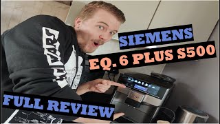 Siemens Eq6 Plus S500 Unboxing Setup amp Review [upl. by Maleeny]