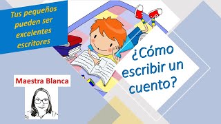 ¿Cómo escribir un cuento Tutorial para niños [upl. by Hauhsoj173]