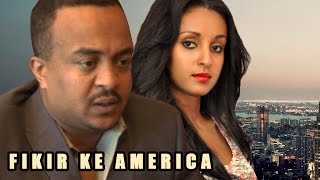 Fikir Ke America  Ethiopian Films ethiopia ethiopianmovie [upl. by Attenaj184]