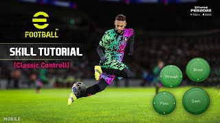 eFOOTBALL PES 2025 MOBILE  ALL SKILL TUTORIAL CLASSIC CONTROL [upl. by Dollar]