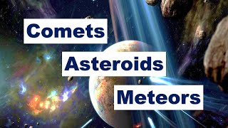 Comets Asteroids and Meteors I Differences [upl. by Nytsirk]