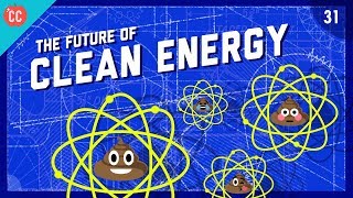 The Future of Clean Energy Crash Course Engineering 31 [upl. by Enelime787]