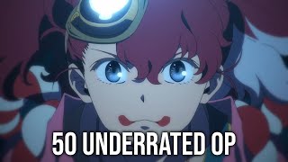 50 Underrated Anime Openings [upl. by Bennet]