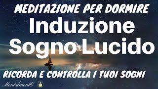 Meditazione Per Dormire Induzione Sogno Lucido MentalmentE [upl. by Ingar]