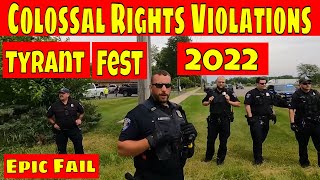 🟠Colossal rights violations🟠Tyrant fest 2022🔵1st and 2nd amendment audit major fail🔵 [upl. by Valentijn904]