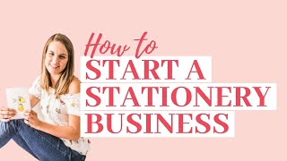 How to Start a Stationery Business  The full scoop [upl. by Rebekah717]