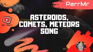 Asteroids Comets Meteors Song [upl. by Ahseim618]