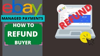 HOW TO REFUND BUYER eBay Managed Payments Video 5 [upl. by Eugen971]