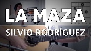 La Maza Silvio Rodriguez Tutorial Cover  Guitarra Mauro Martinez [upl. by Suruat]