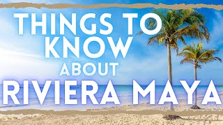 Riviera Maya Travel Guide Things to Know Before Visiting Cancun [upl. by Yung104]