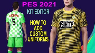 PES 2021 Kit Editor  How to Add Custom Team Uniforms PC and PS4 only [upl. by Aushoj]