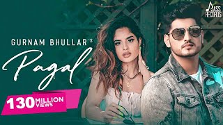 Pagal  Official Music Video  Gurnam Bhullar  G Guri  Baljit Singh Deo  Songs 2019 [upl. by Auka809]