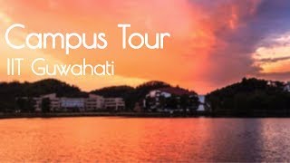 IIT Guwahati Campus Tour [upl. by Eintruok]