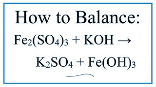 How to Balance Fe2SO43  KOH  K2SO4  FeOH3 [upl. by Ahtnicaj]