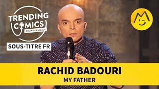 Rachid Badouri  My father STFR [upl. by Peednas]