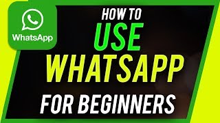 How to Use Whatsapp  Beginners Guide [upl. by Jackqueline]