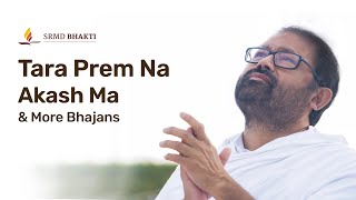 Tara Prem Na Akash Ma amp More Bhajans  SRMD Bhakti [upl. by Lorilee551]