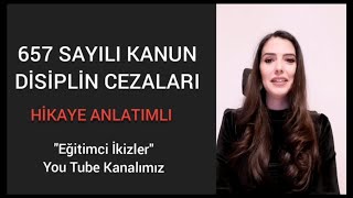 657 SAYILI DEVLET MEMURLARI KANUNU DİSİPLİN CEZALARI HİKAYELİ ANLATIMPART 5 [upl. by Macswan]