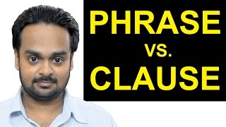 PHRASE vs CLAUSE  Whats the Difference  English Grammar  Independent and Dependent Clauses [upl. by Aidualk]