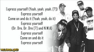 NWA  Express Yourself Lyrics [upl. by Ardnikal]